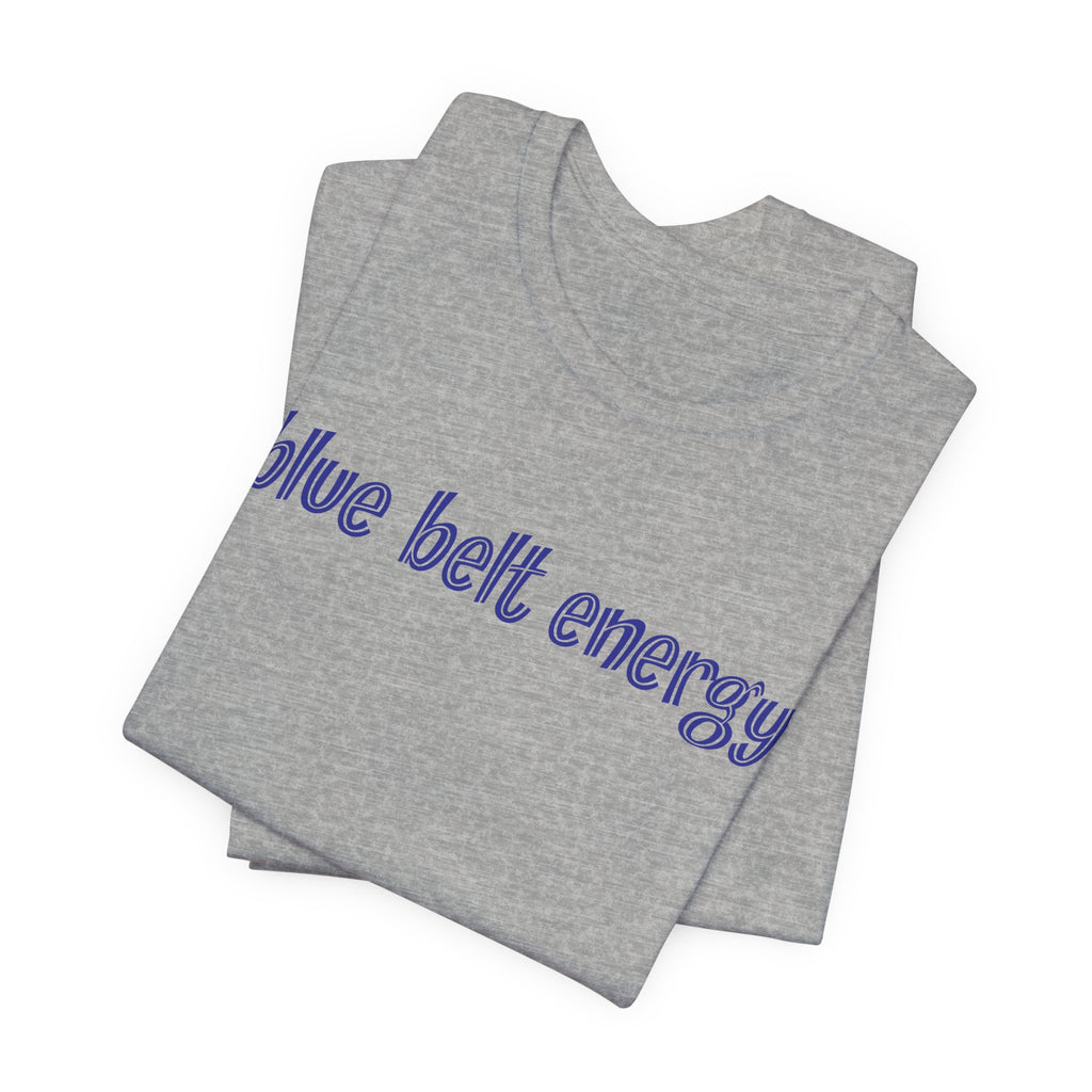 Blue Belt Energy Jiu-Jitsu T-Shirt — BJJ Tee