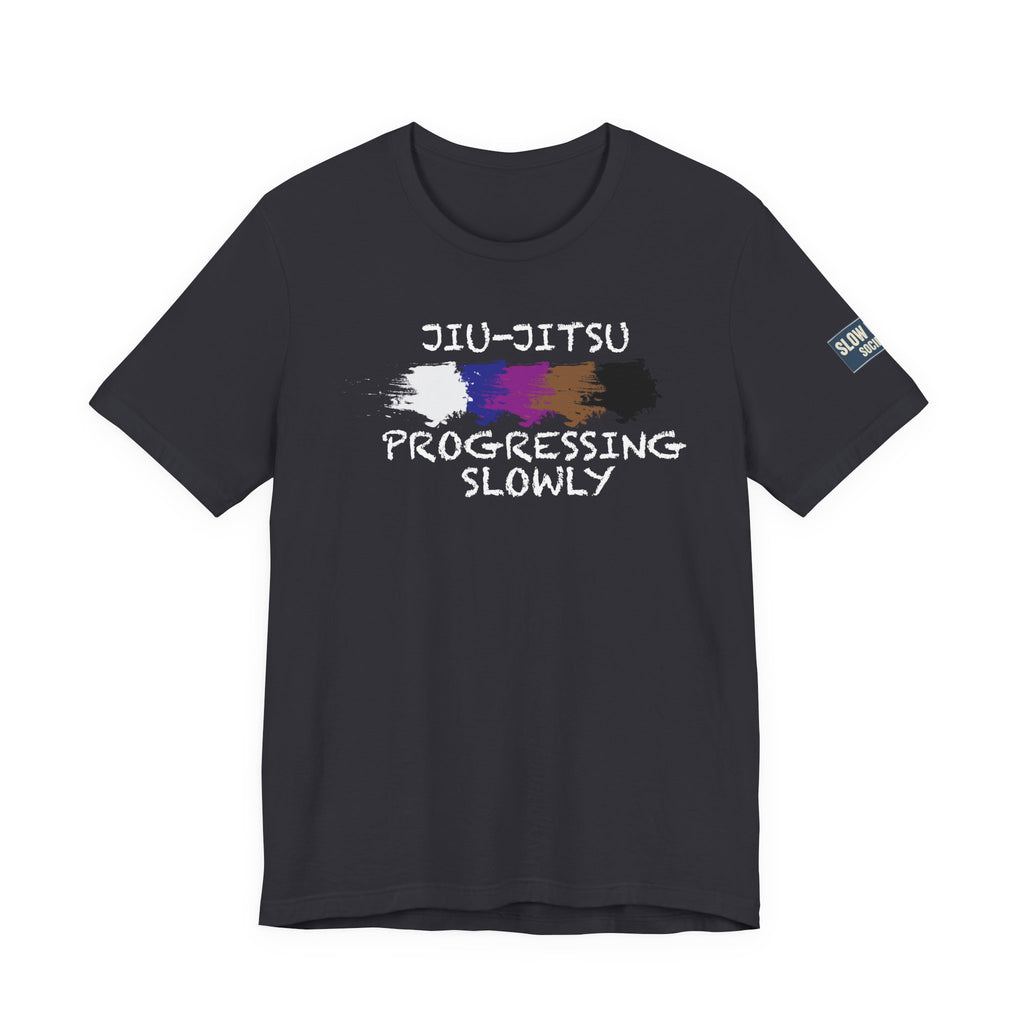 Jiu-Jitsu Progressing Slowly Tee — Martial Arts Training Shirt