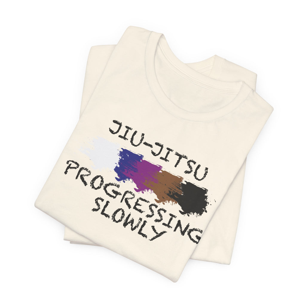 Jiu-Jitsu Progressing Slowly Tee — Casual Martial Arts Training Shirt