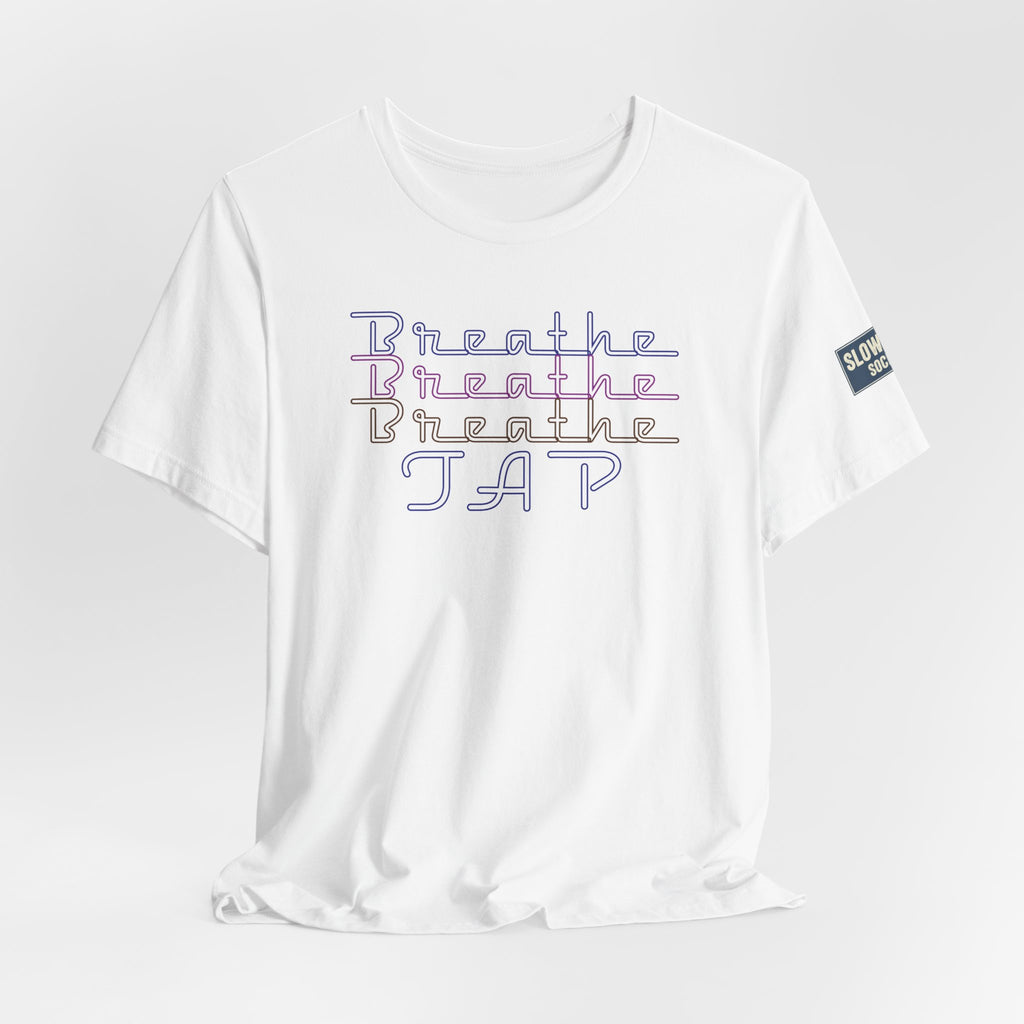 Breathe Tap Graphic Tee — Relax Get Choked and Tap Short Sleeve Shirt