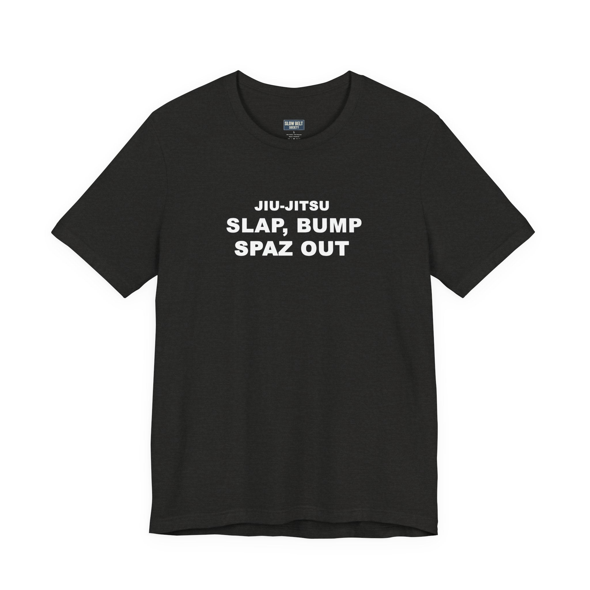 Jiu-Jitsu 'Slap, Bump, Spaz Out' Tee