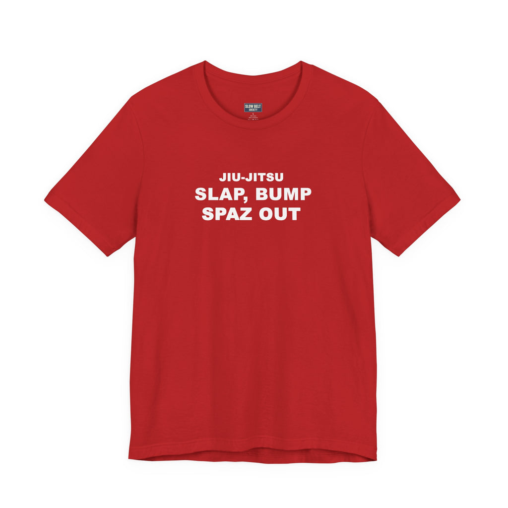 Jiu-Jitsu 'Slap, Bump, Spaz Out' Tee