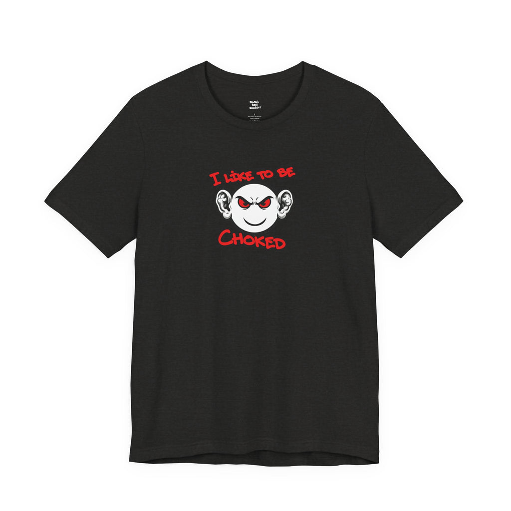 BJJ  Smiley Graphic Tee — 'I Like to Be Choked' Jiu-Jitsu