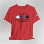 Jiu-Jitsu Progressing Slowly Tee — Casual Martial Arts Training Shirt