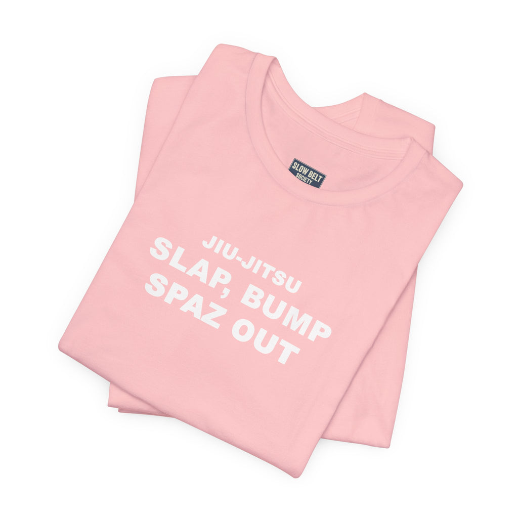 Jiu-Jitsu 'Slap, Bump, Spaz Out' Tee