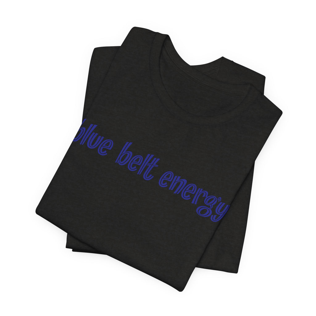 Blue Belt Energy Jiu-Jitsu T-Shirt — BJJ Tee