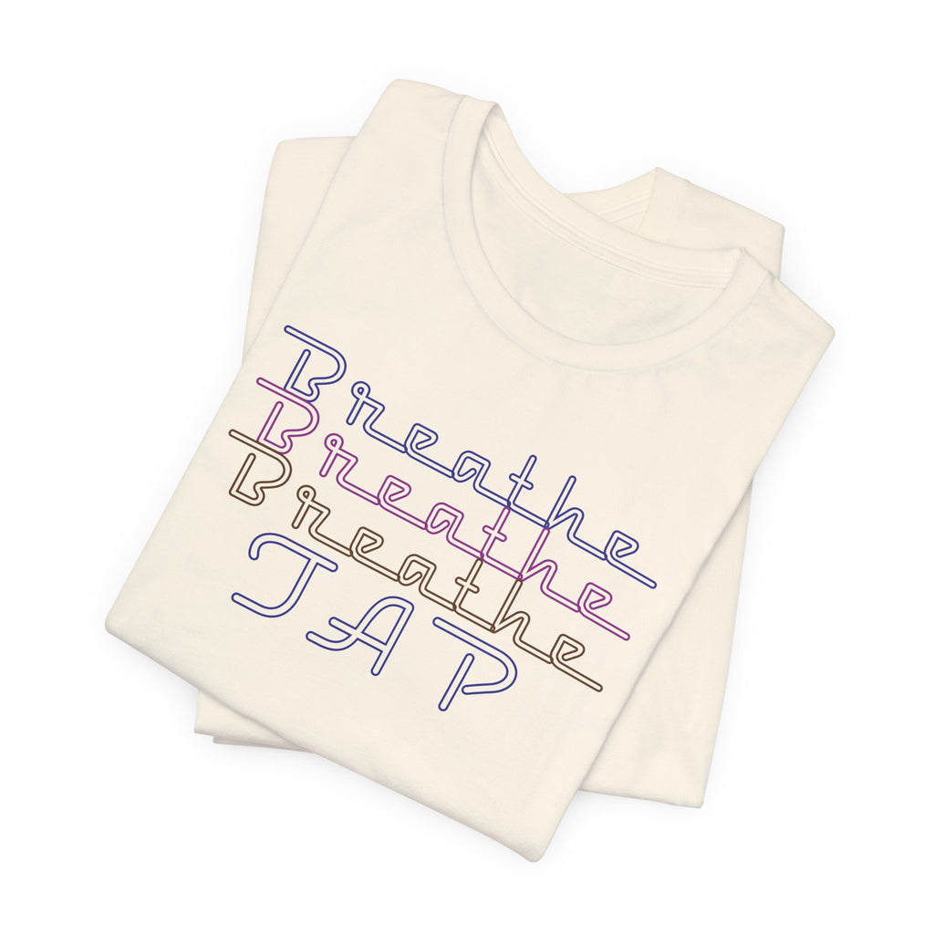 Breathe Tap Graphic Tee — Relax Get Choked and Tap Short Sleeve Shirt