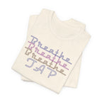 Breathe Tap Graphic Tee — Relax Get Choked and Tap Short Sleeve Shirt