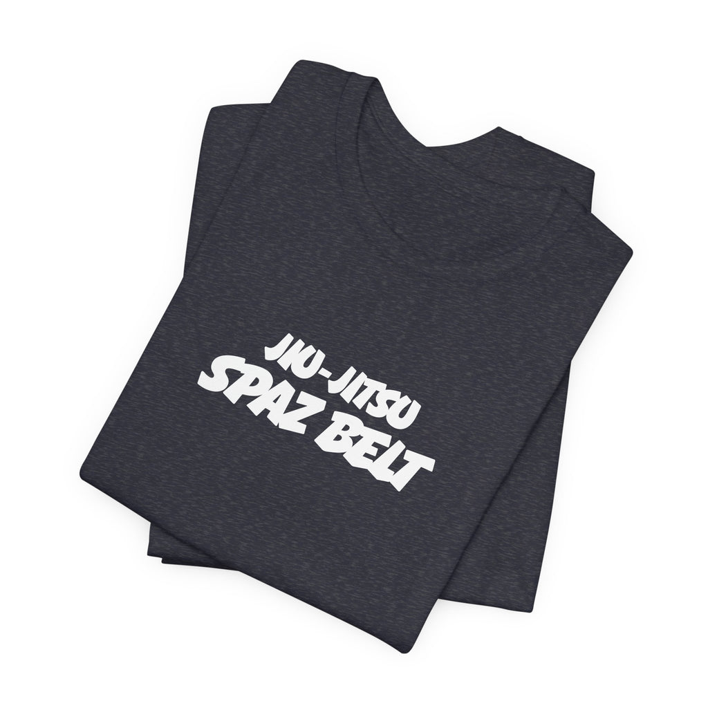 Jiu-Jitsu Spaz Belt Tee -White Belt Humor