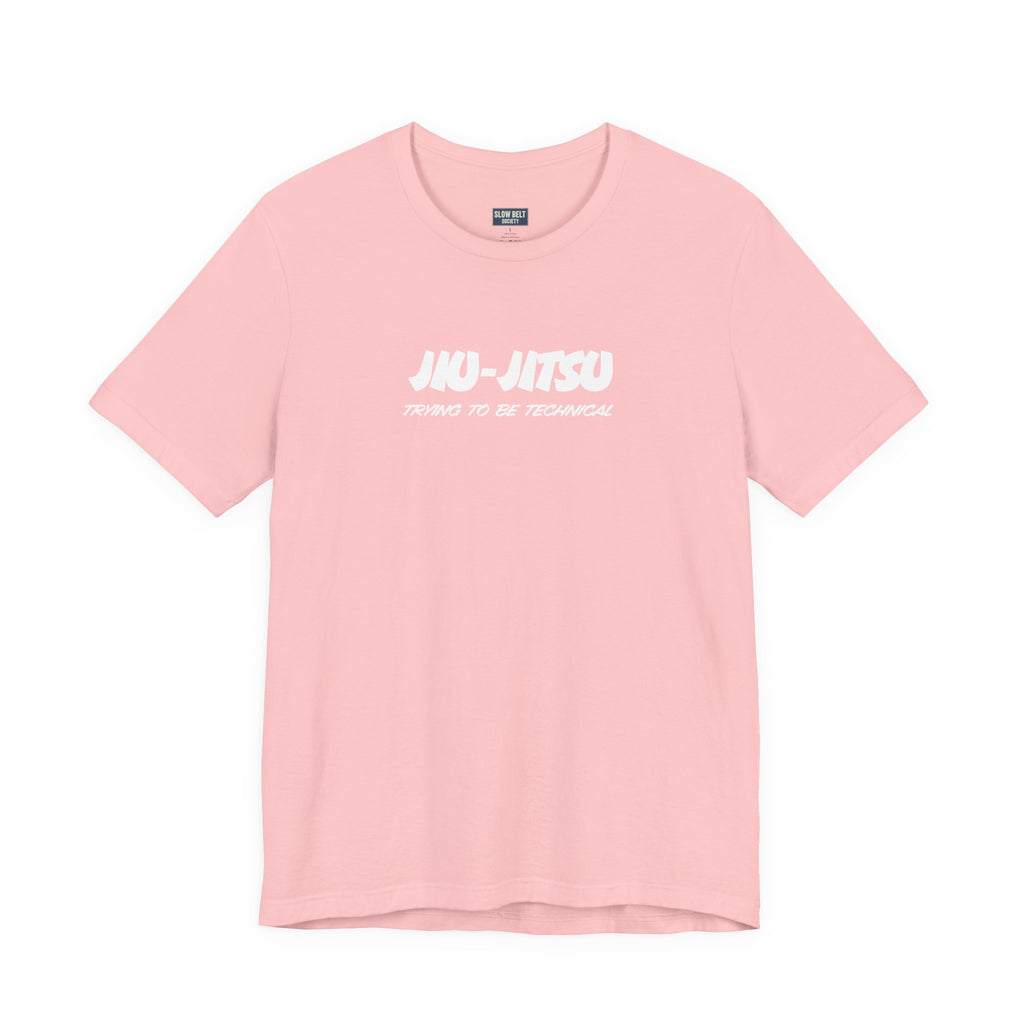 Jiu-Jitsu Training Tee – "Jiu-Jitsu: Trying to Be Technical" Cotton Shirt