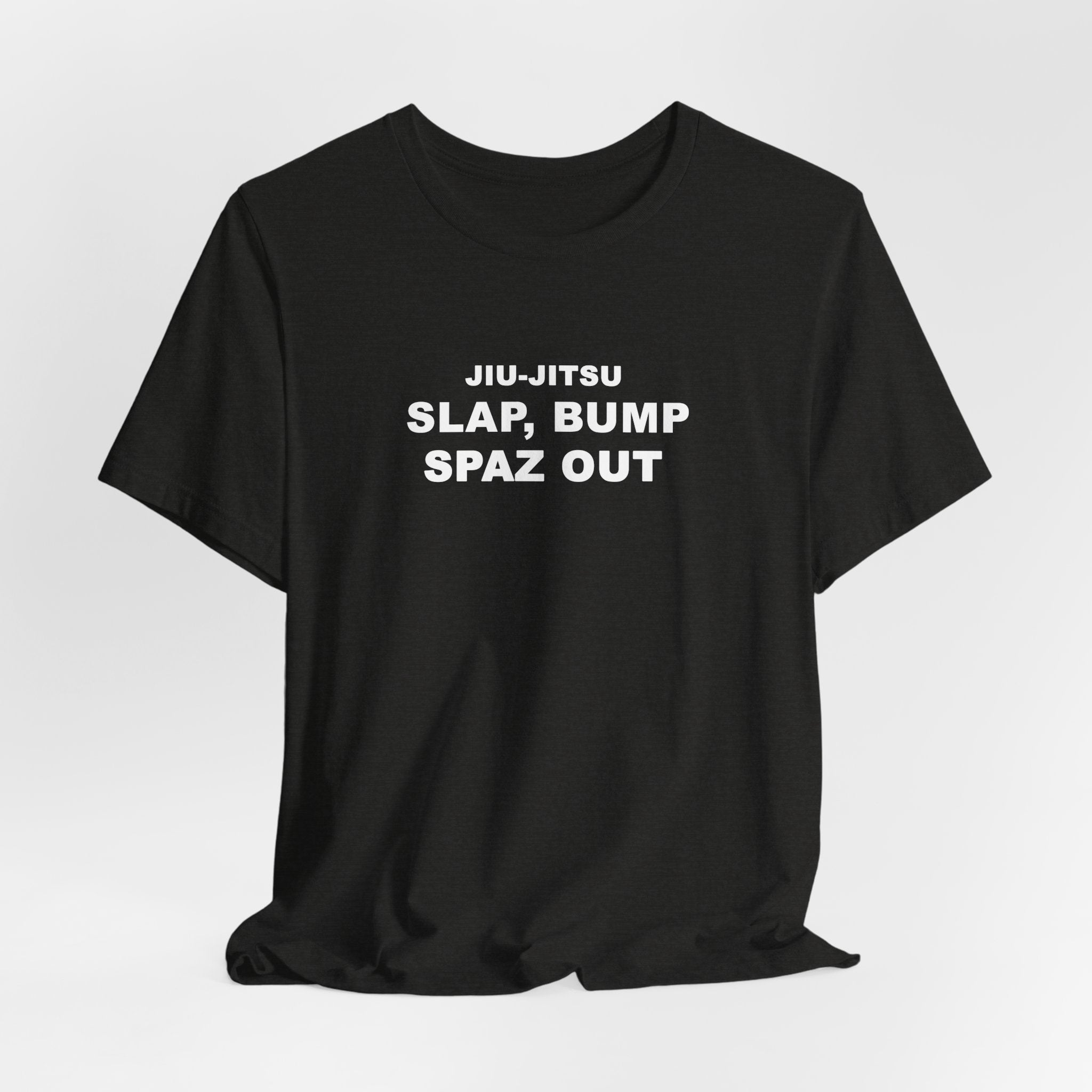 Jiu-Jitsu 'Slap, Bump, Spaz Out' Tee