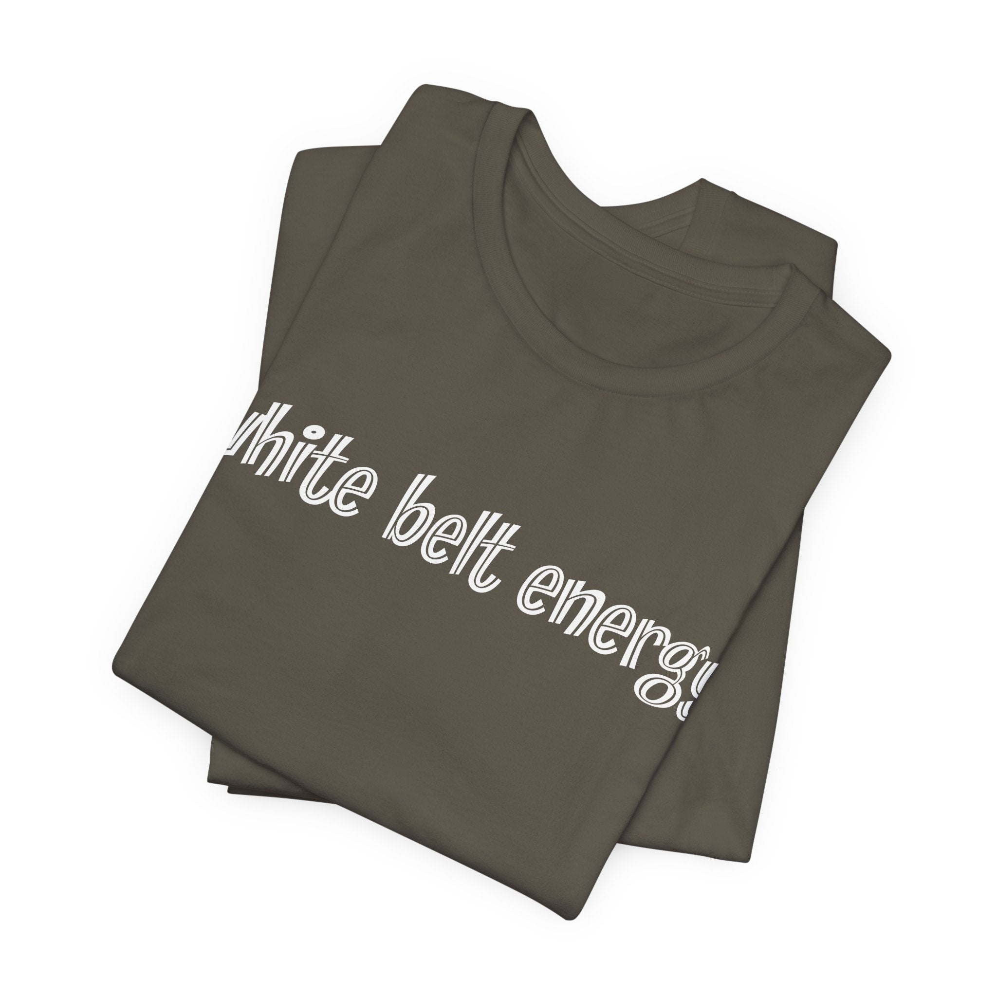 White Belt Energy Jiu-Jitsu T-Shirt – BJJ Humor Tee