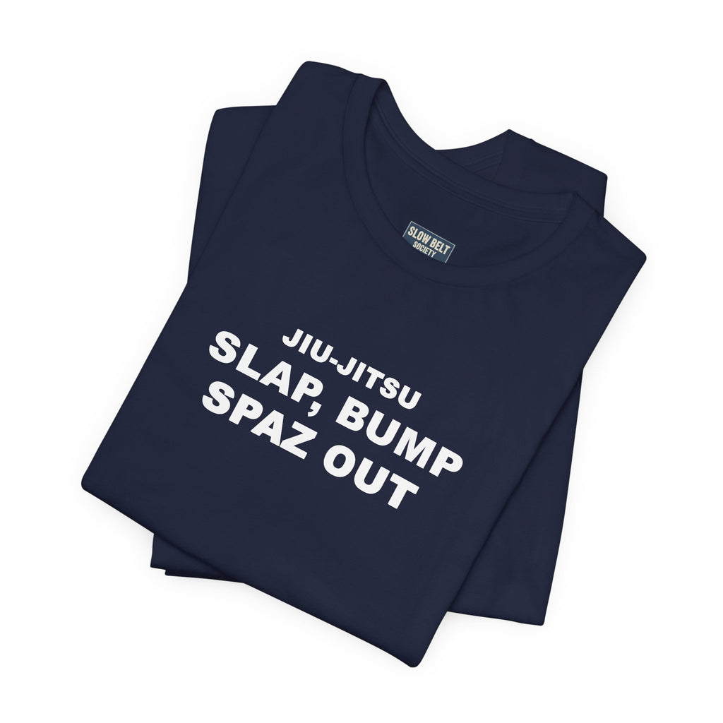 Jiu-Jitsu 'Slap, Bump, Spaz Out' Tee