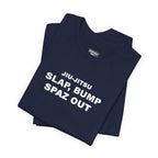 Jiu-Jitsu 'Slap, Bump, Spaz Out' Tee
