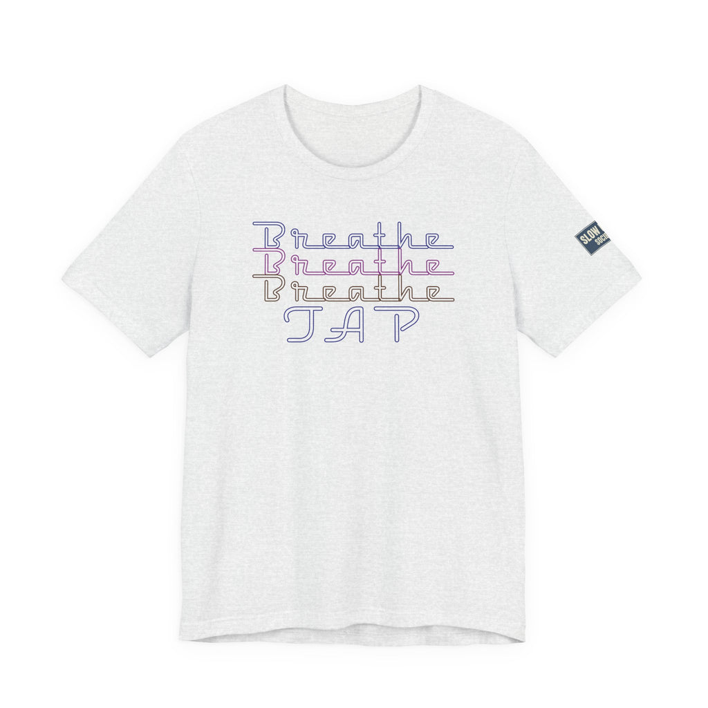 Breathe Tap Graphic Tee — Relax Get Choked and Tap Short Sleeve Shirt