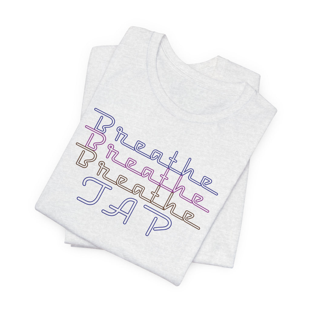 Breathe Tap Graphic Tee — Relax Get Choked and Tap Short Sleeve Shirt