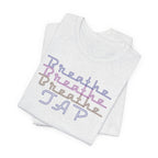 Breathe Tap Graphic Tee — Relax Get Choked and Tap Short Sleeve Shirt