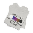 Jiu-Jitsu Progressing Slowly Tee — Casual Martial Arts Training Shirt