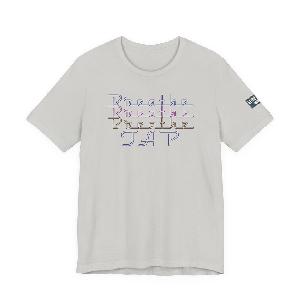 Breathe Tap Graphic Tee — Relax Get Choked and Tap Short Sleeve Shirt