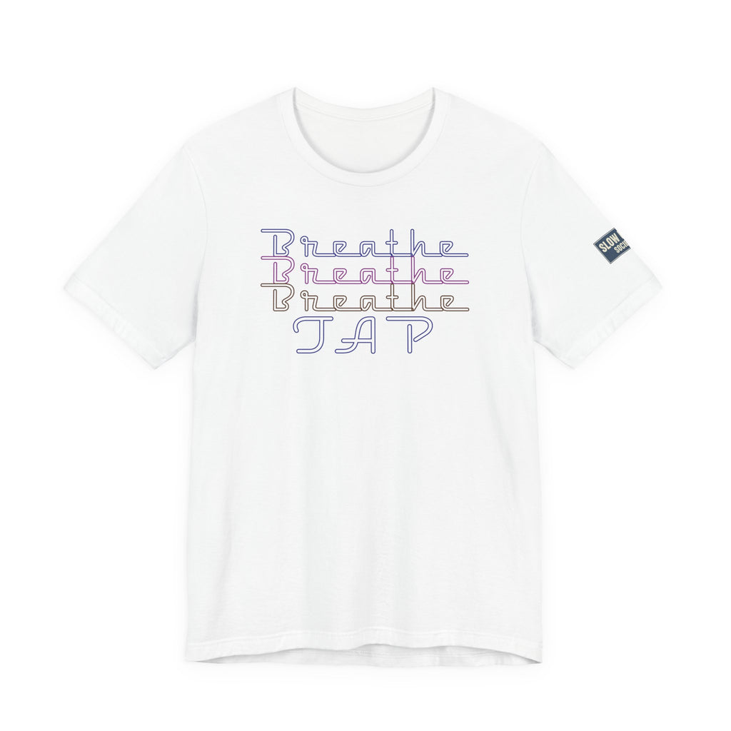 Breathe Tap Graphic Tee — Relax Get Choked and Tap Short Sleeve Shirt