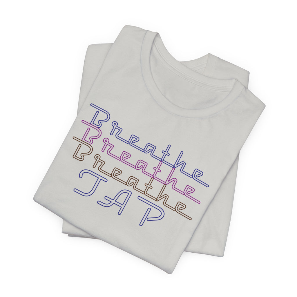 Breathe Tap Graphic Tee — Relax Get Choked and Tap Short Sleeve Shirt