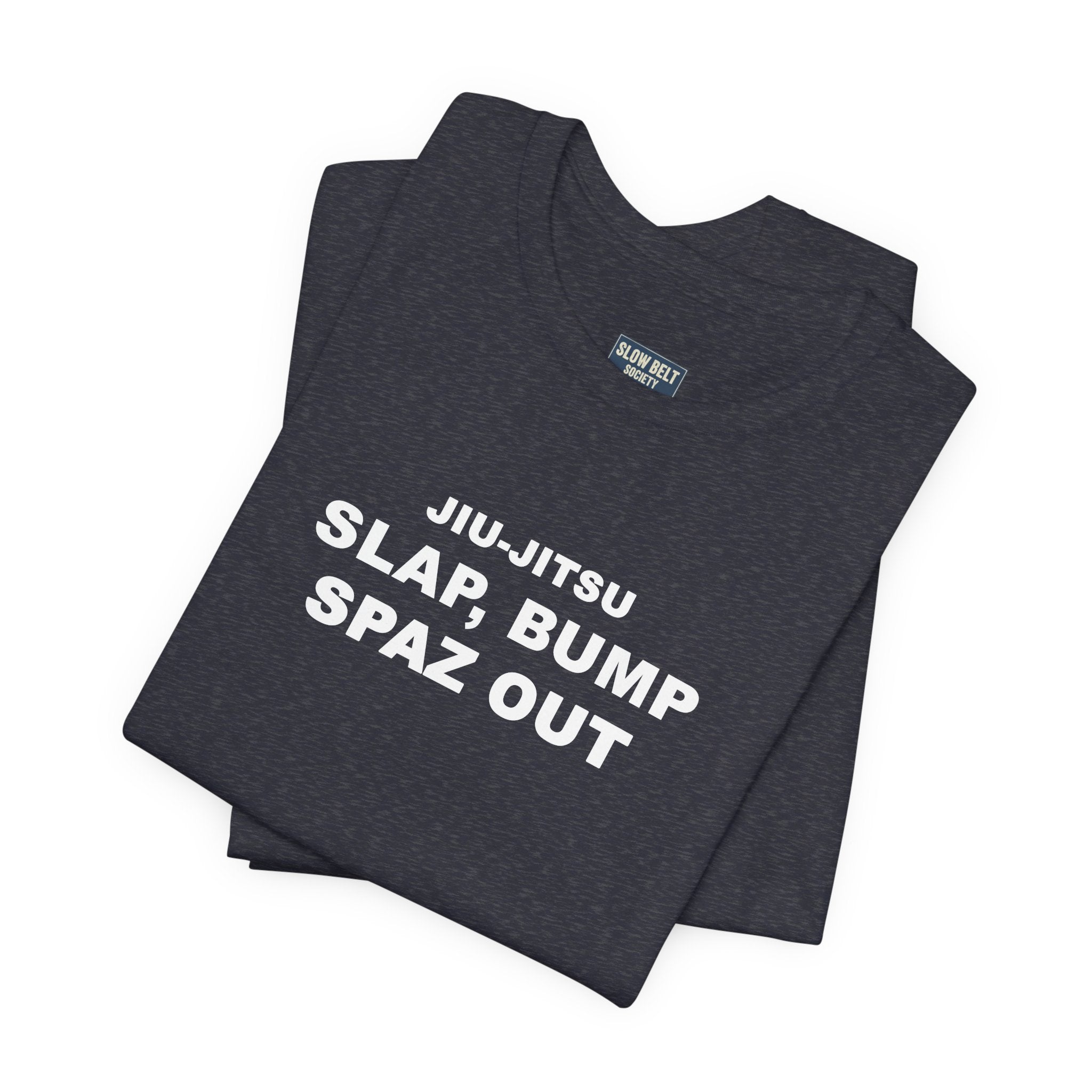 Jiu-Jitsu 'Slap, Bump, Spaz Out' Tee