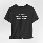 Jiu-Jitsu 'Slap, Bump, Spaz Out' Tee