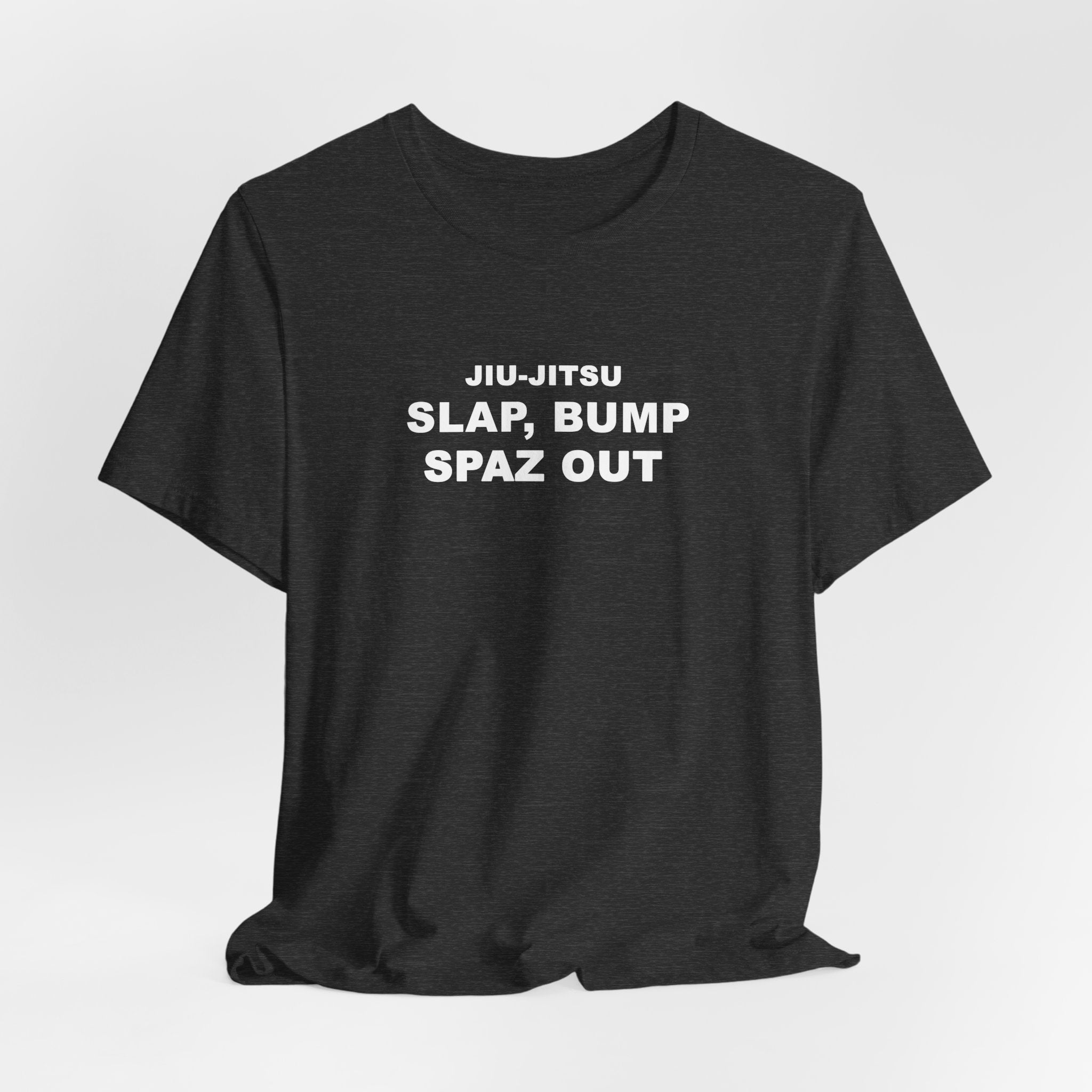 Jiu-Jitsu 'Slap, Bump, Spaz Out' Tee