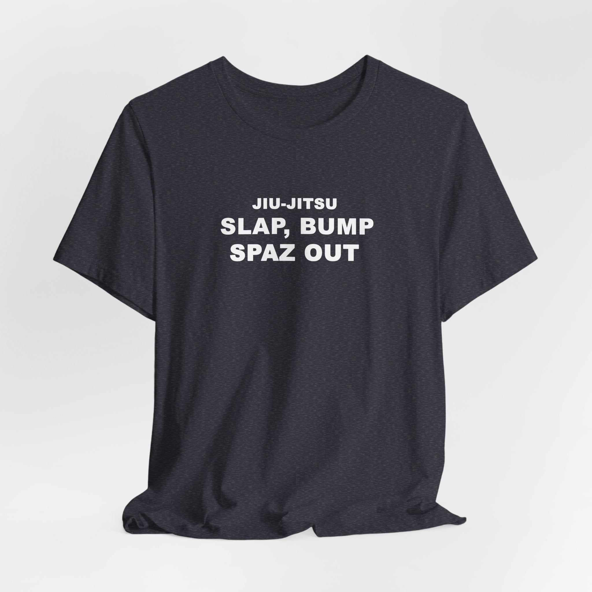 Jiu-Jitsu 'Slap, Bump, Spaz Out' Tee