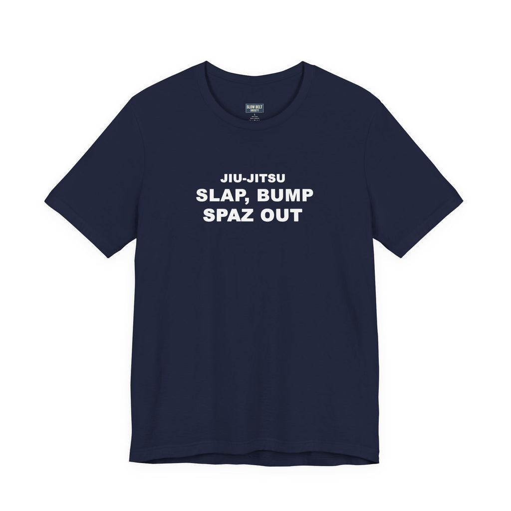 Jiu-Jitsu 'Slap, Bump, Spaz Out' Tee