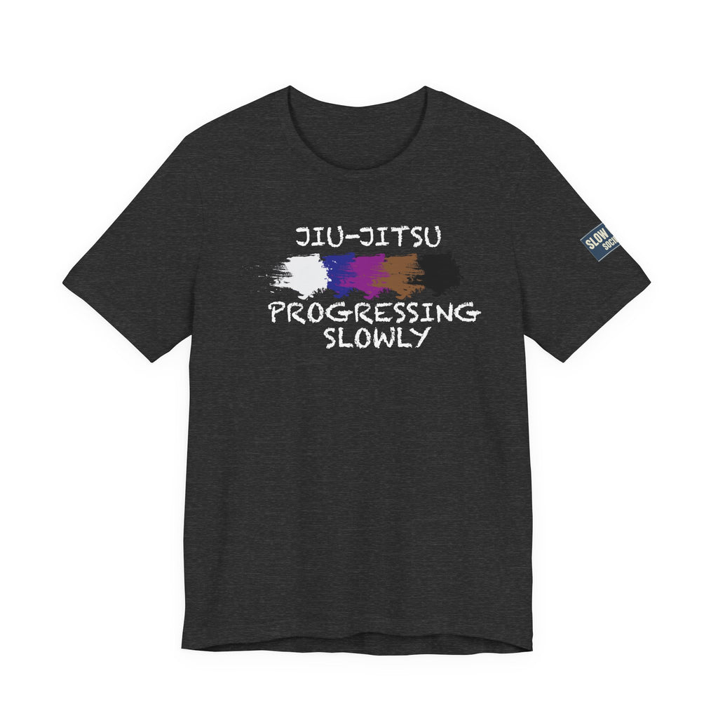 Jiu-Jitsu Progressing Slowly Tee — Martial Arts Training Shirt