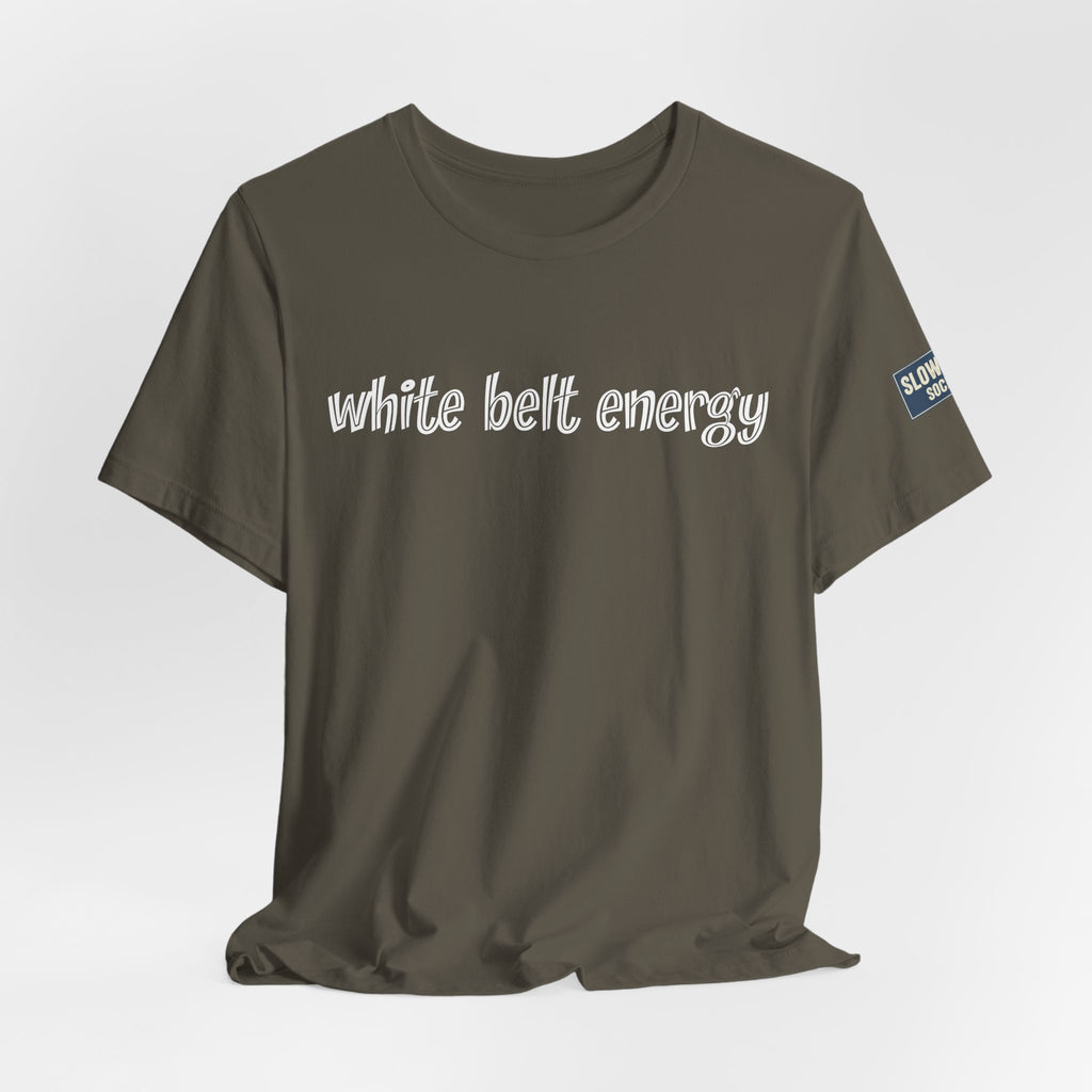 White Belt Energy Jiu-Jitsu T-Shirt – BJJ Humor Tee