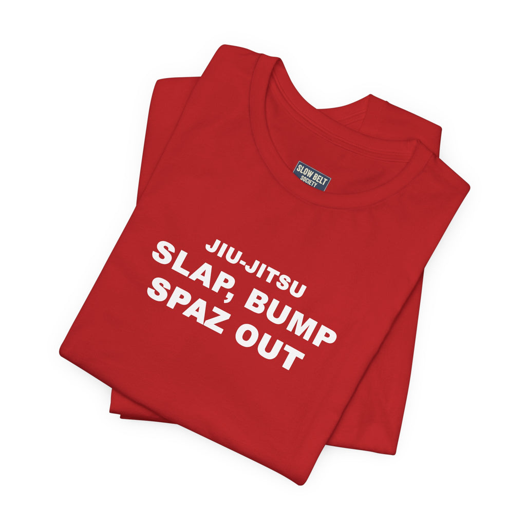 Jiu-Jitsu 'Slap, Bump, Spaz Out' Tee