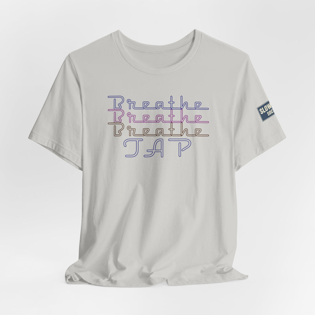 Breathe Tap Graphic Tee — Relax Get Choked and Tap Short Sleeve Shirt