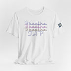 Breathe Tap Graphic Tee — Relax Get Choked and Tap Short Sleeve Shirt