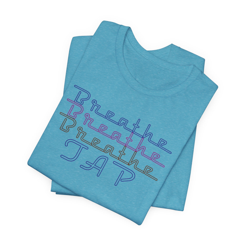 Breathe Tap Graphic Tee — Relax Get Choked and Tap Short Sleeve Shirt