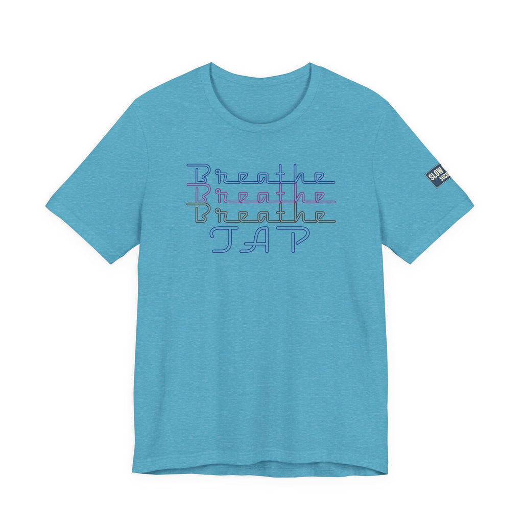 Breathe Tap Graphic Tee — Relax Get Choked and Tap Short Sleeve Shirt