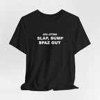 Jiu-Jitsu 'Slap, Bump, Spaz Out' Tee