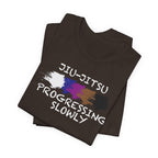 Jiu-Jitsu Progressing Slowly Tee — Martial Arts Training Shirt